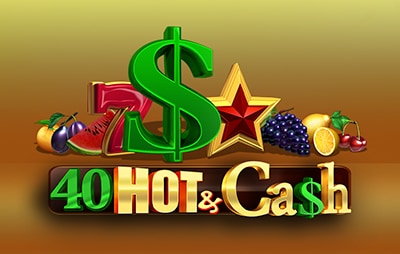 40 Hot & Cash